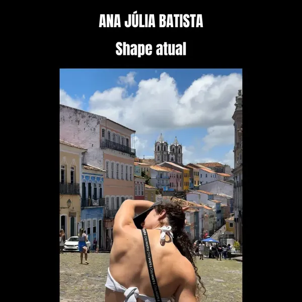 Ana Júlia Batista — Shape atual